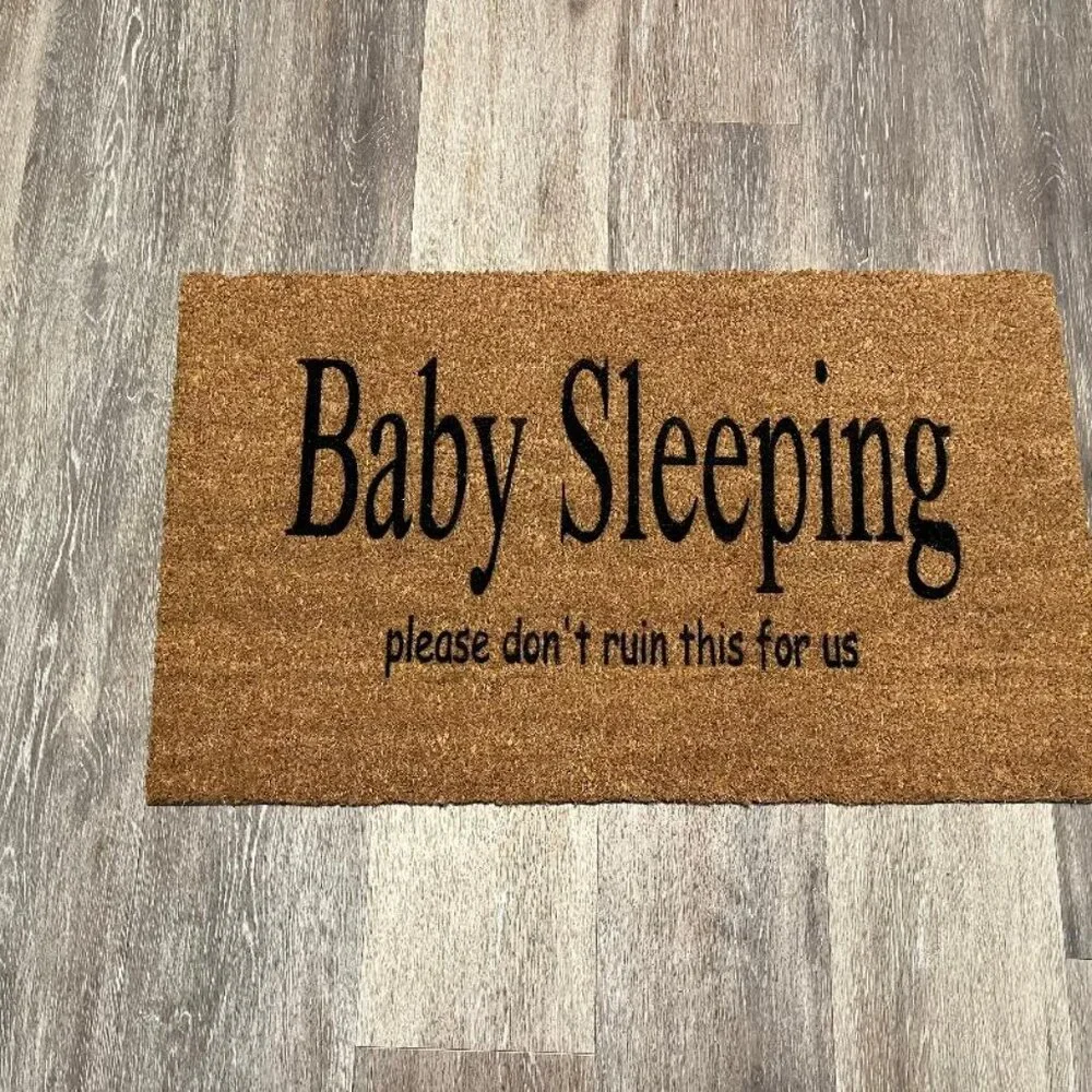 Baby Sleeping, please don't ruin this for us decorative coir doormat