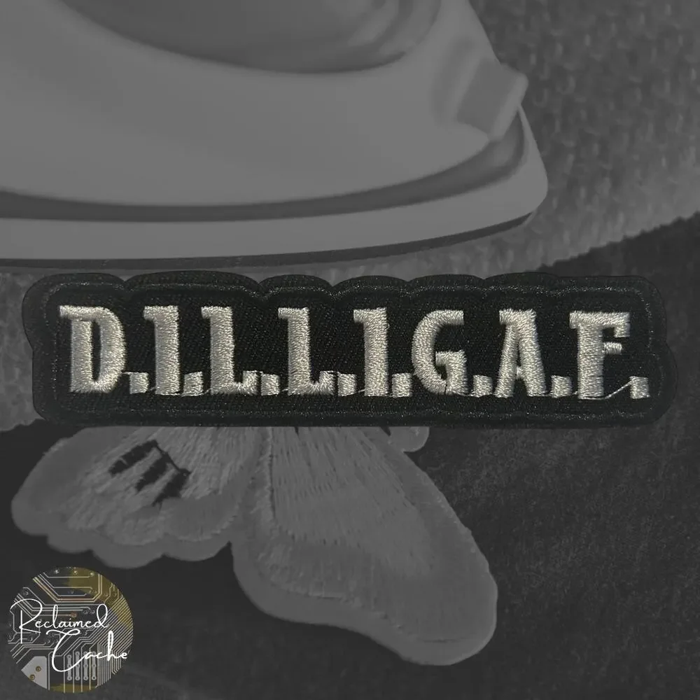 D.I.L.L.I.G.A.F. Iron On Patch