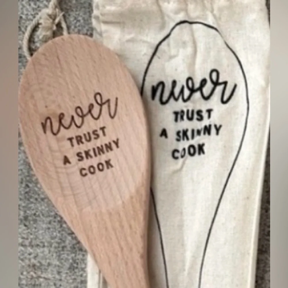 Wooden Spoon with engraved “Never trust a skinny cook” housewarming gift