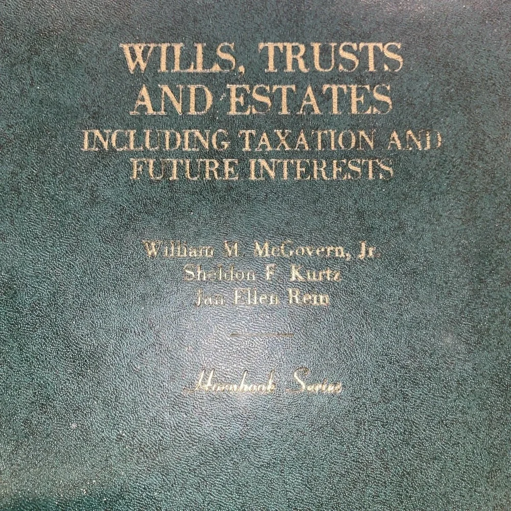 Hornbooks Ser.: Wills,‎ Trusts and Estates : Including Taxation and Future...