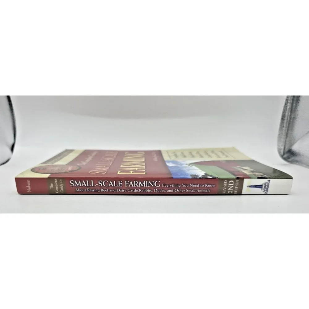 The Complete Guide to Small-Scale Farming Revised 2nd Edition‎ Nelson Homestead