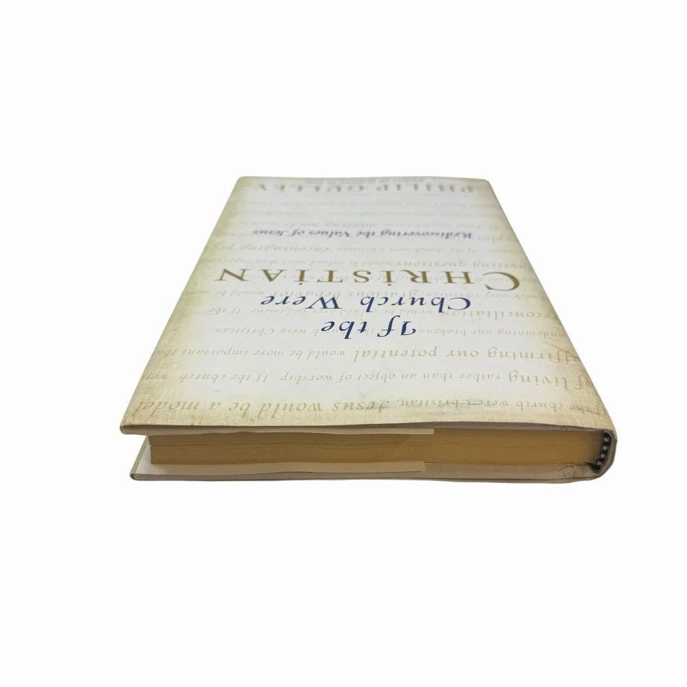 If the Church Were‎ Christian: Rediscovering the Values of Jesus Phillip Gulley