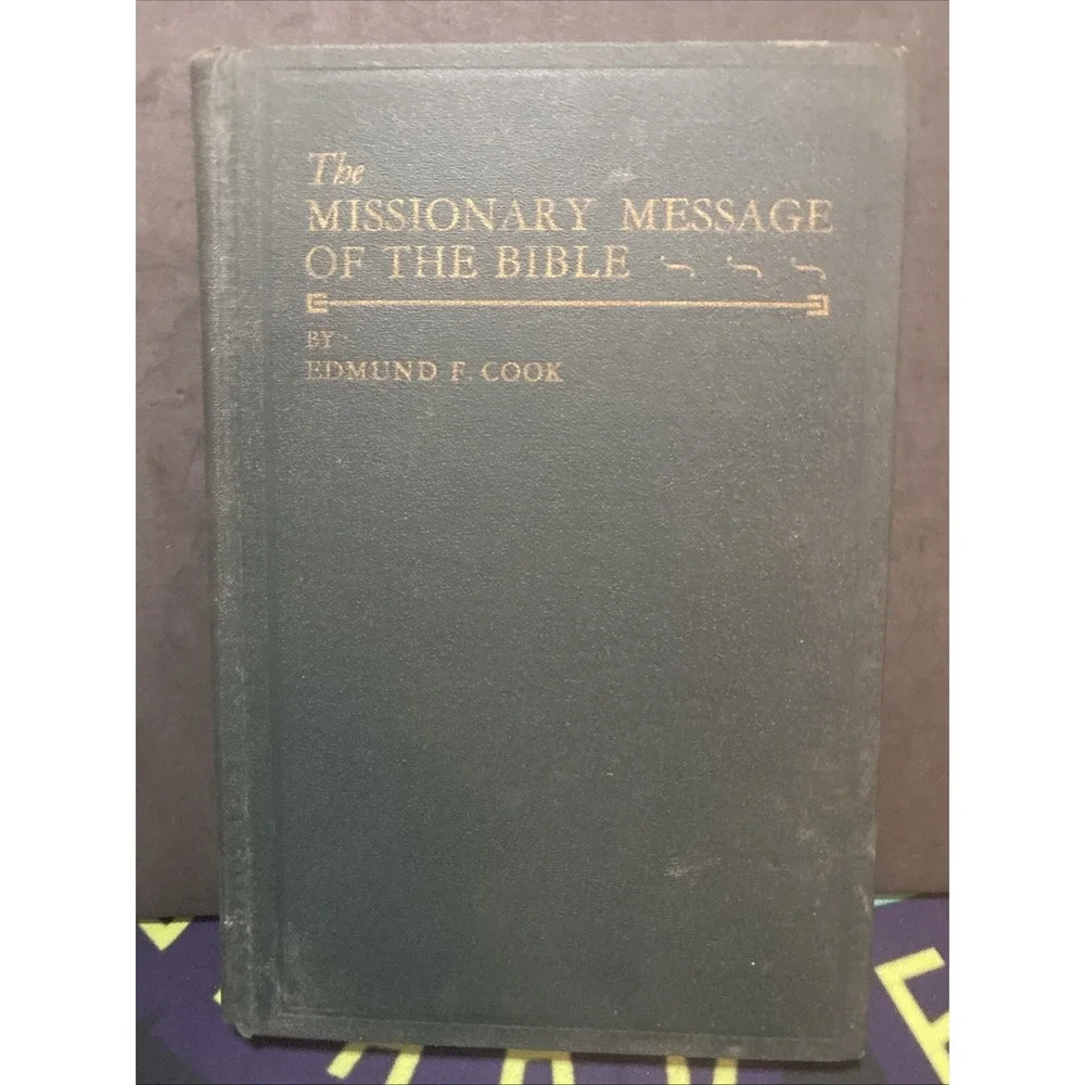 The Missionary Message of the Bible by Edmund F. Cook vintage 1926  hardcover
