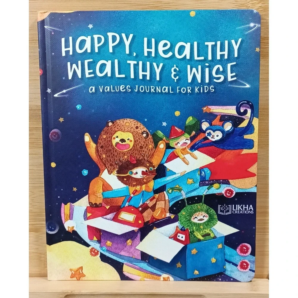 Happy, Healthy Wealthy & Wise A Values Journal for Kids by Likha Creations