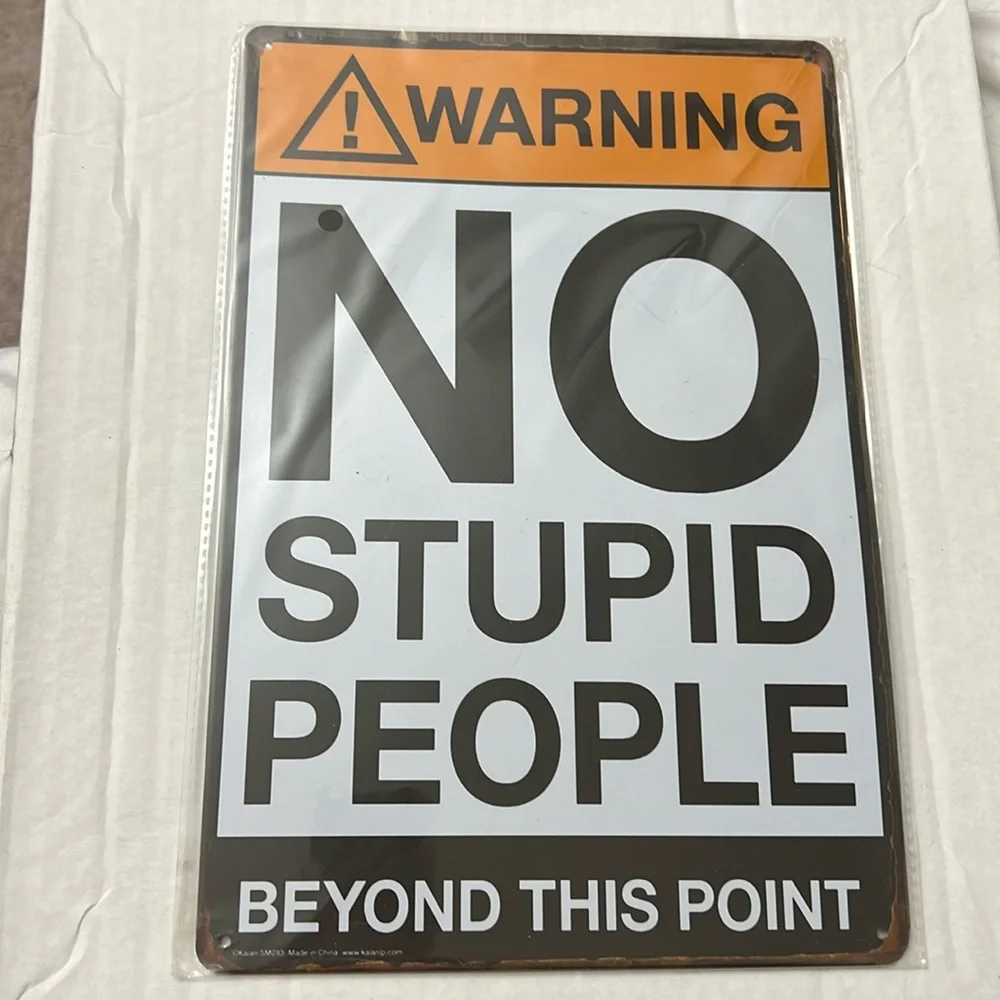 NO STUPID PEOPLE BEYOND THIS POINT - 8x12” Metal Sign - NEW tin wall art