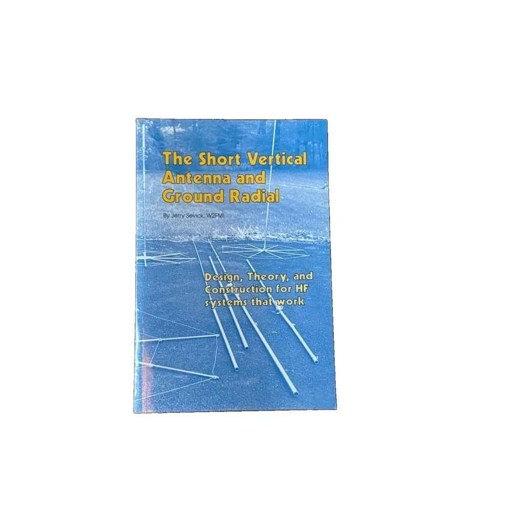 The Short Vertical Antenna & Ground Radial Jerry Sevick W2FMI CQ 2003 PB HF