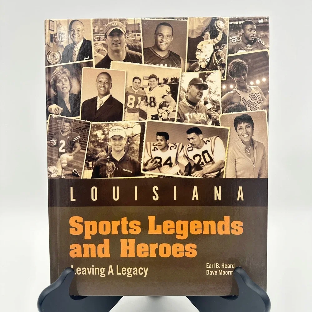 Louisiana Sports Legends and Heroes: Leaving A Legacy Book Hardcover BIC Media