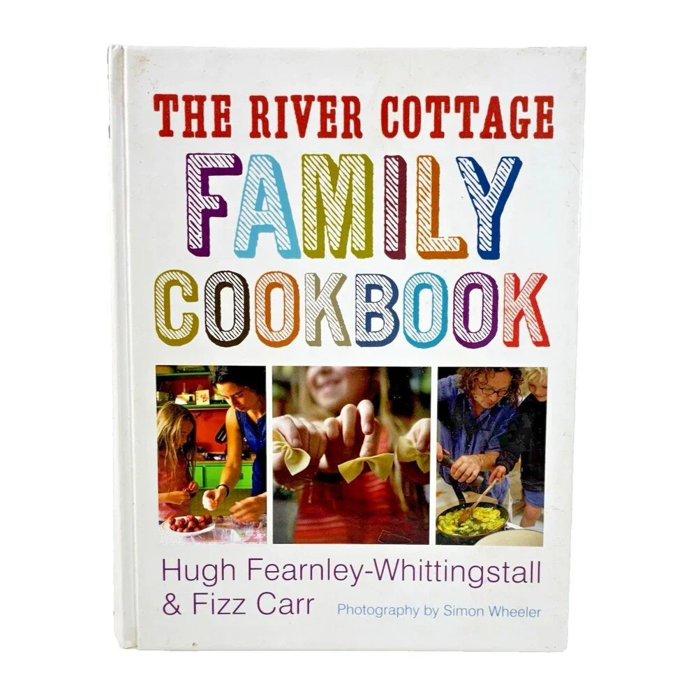 The River Cottage Family Cookbook by Hugh Fearnley-Whittingstall & Fizz Carr