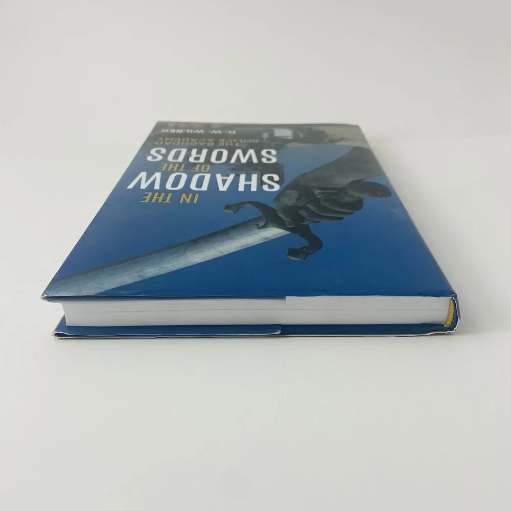 In the Shadow of the Swords : The Baghdad Police Academy by D. W. Wilber SIGNED