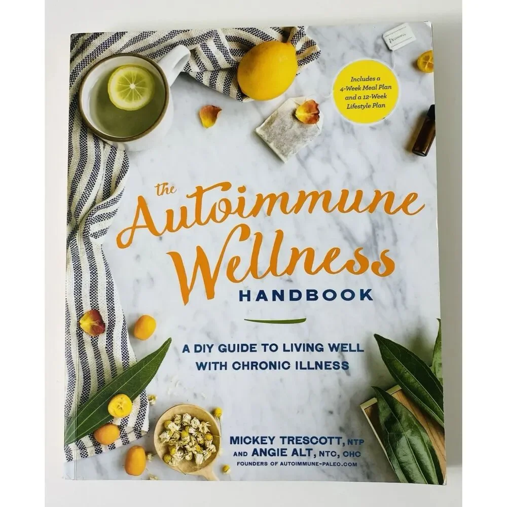 The Autoimmune Wellness Handbook: A DIY Guide to Living Well with Chronic...
