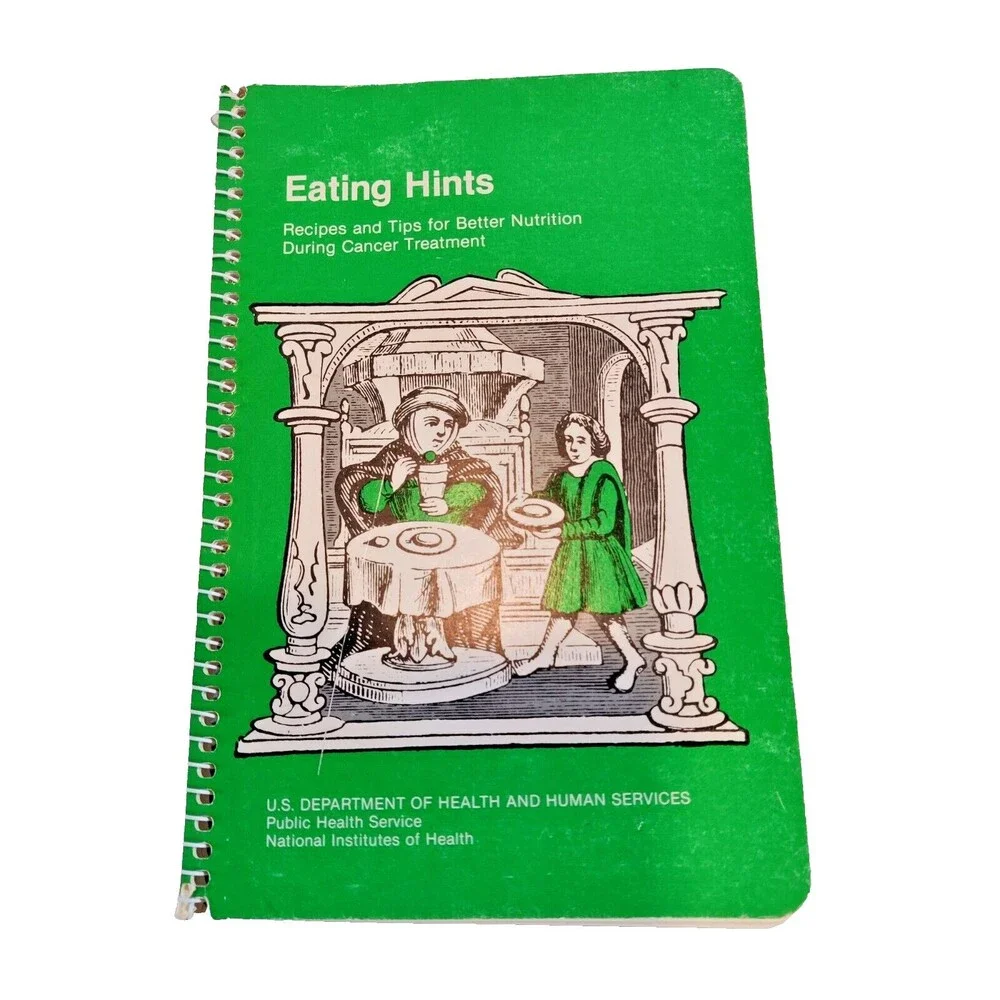 Vintage Eating Hints Recipes & Tips During Cancer Treatment Cookbook 1982