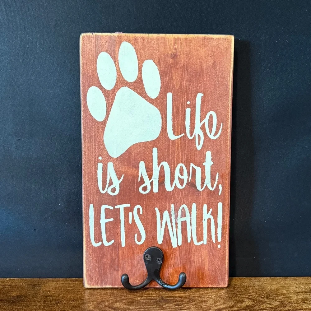 “Life is short, LET’S WALK!” Sign and Leash Holder