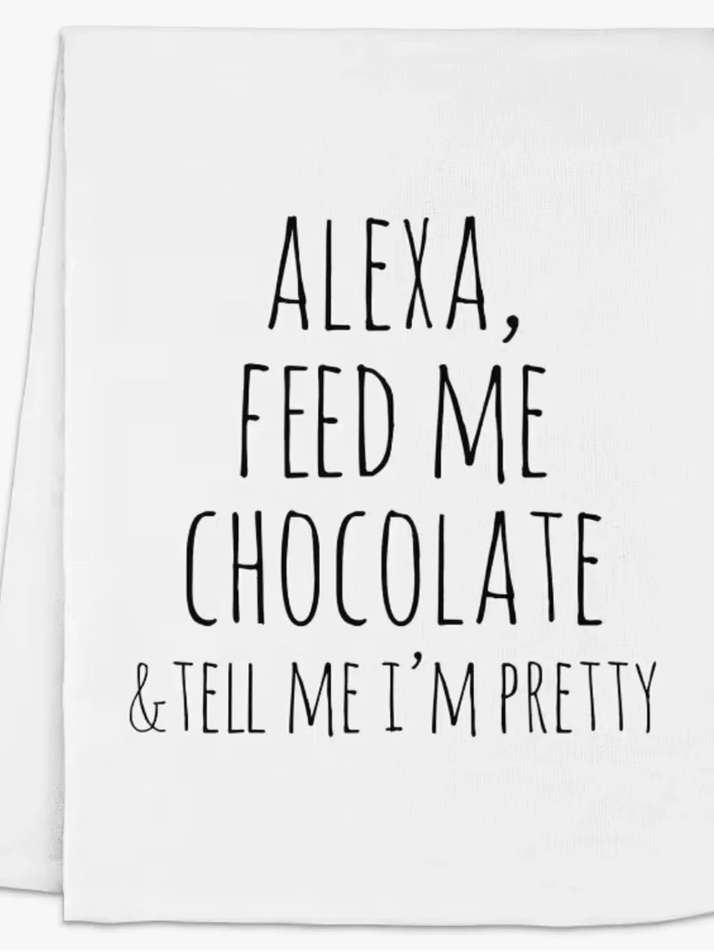 White 'Alexa, Feed Me Chocolate' Towel