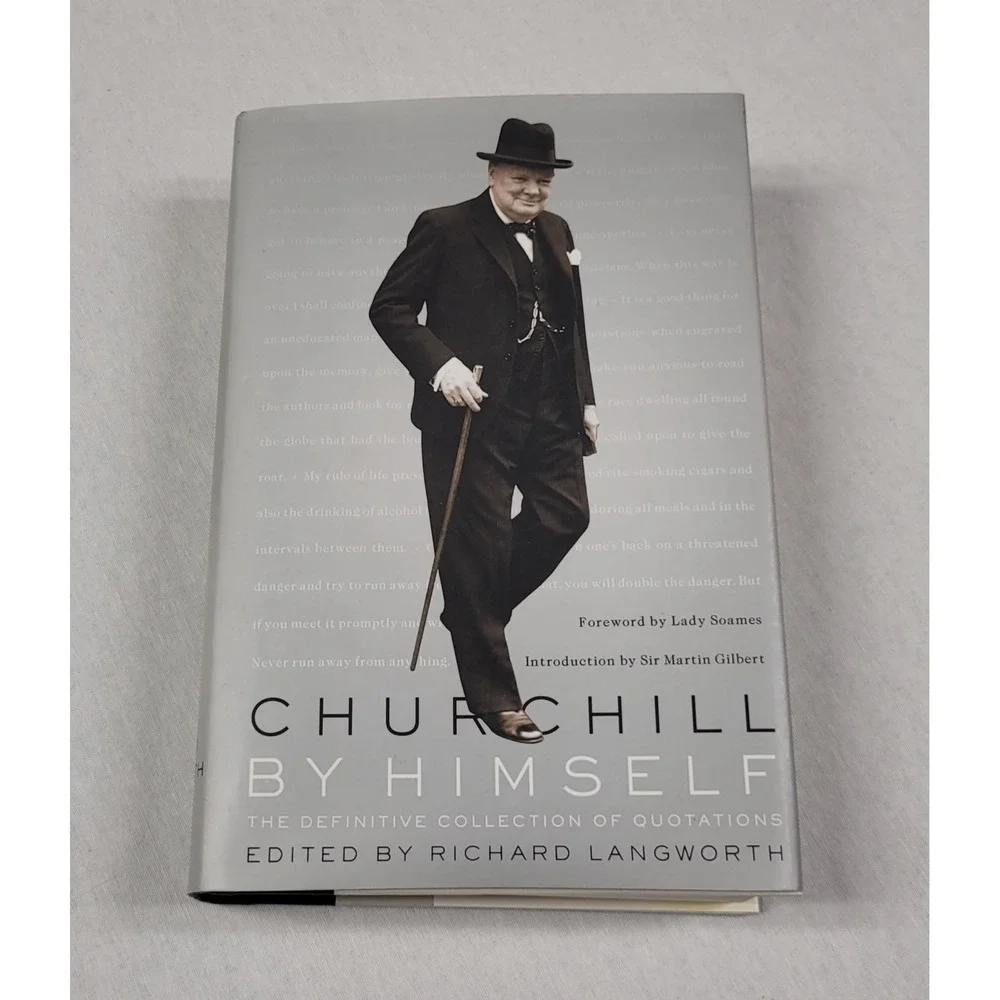 Churchill by Himself : The Definitive Collection of Quotations by Richard...
