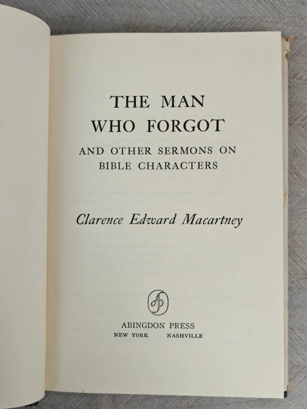 The Man Who Forgot Clarence E. Macartney Hardcover 1956 Bible Sermons