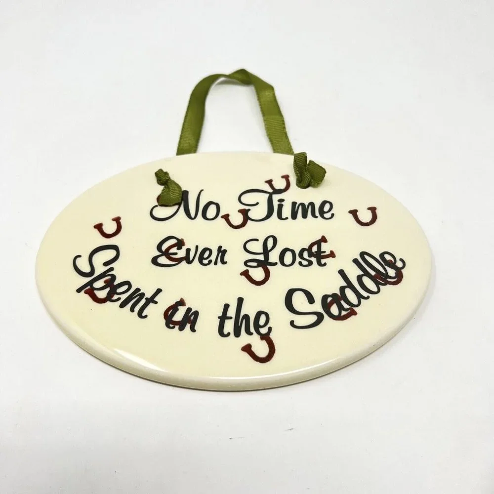 Equestrian Ceramic‎ Plaque No Time Ever Lost Spent In The Saddle Meme Western