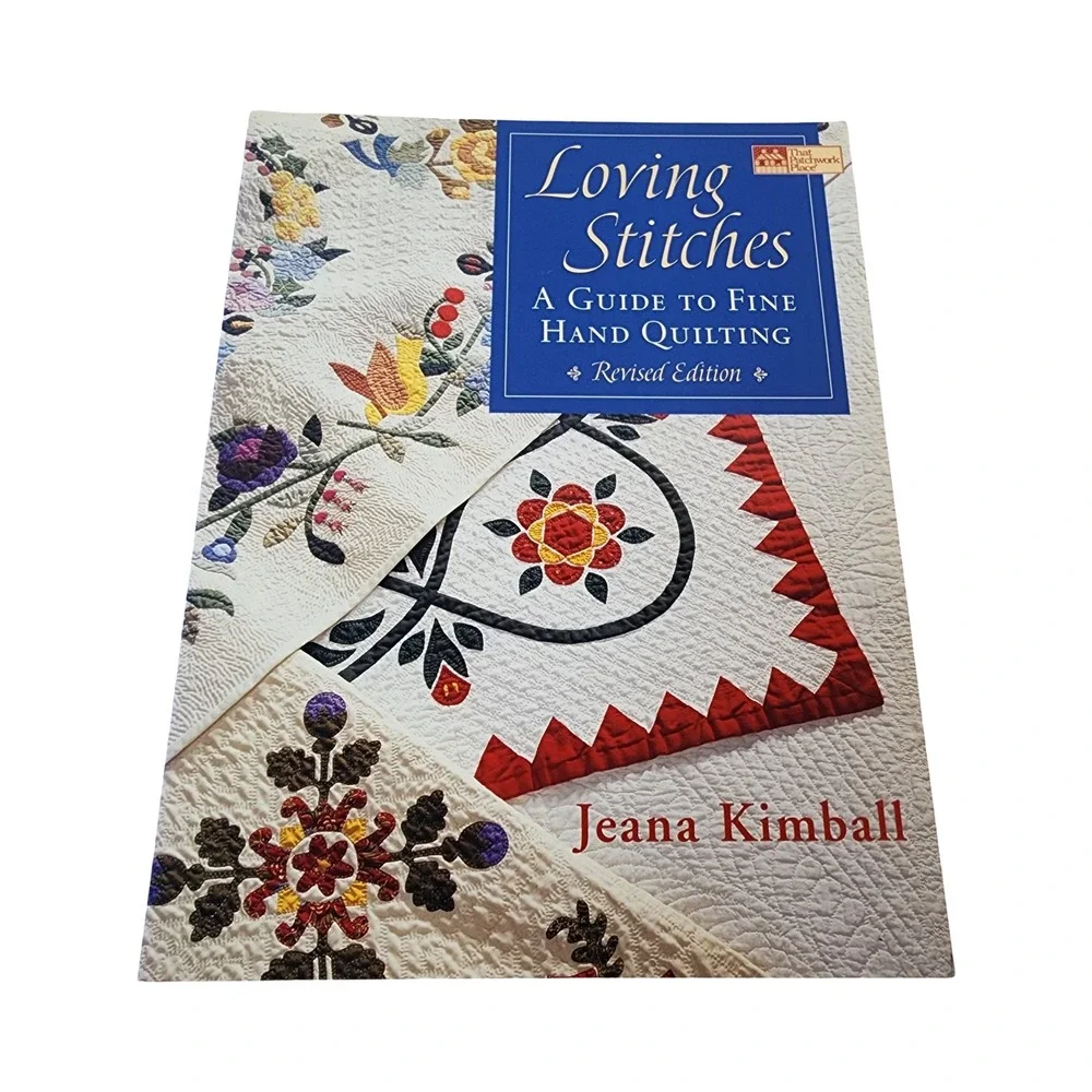 Loving Stitches Guide to Fine Hand Quilting‎ Revised Jeana Kimball Book B604