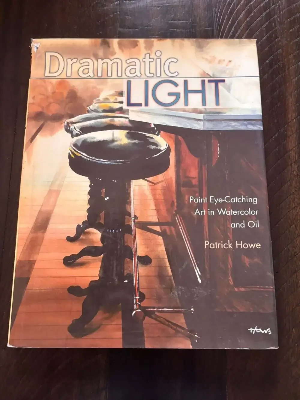 Dramatic Light: Paint Eye-Catching Art in Watercolor and Oil by Patrick Howe