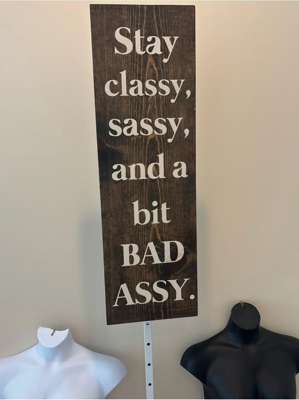 LARGE Stay Classy Sassy Wooden Wall Sign - White on Dark Brown